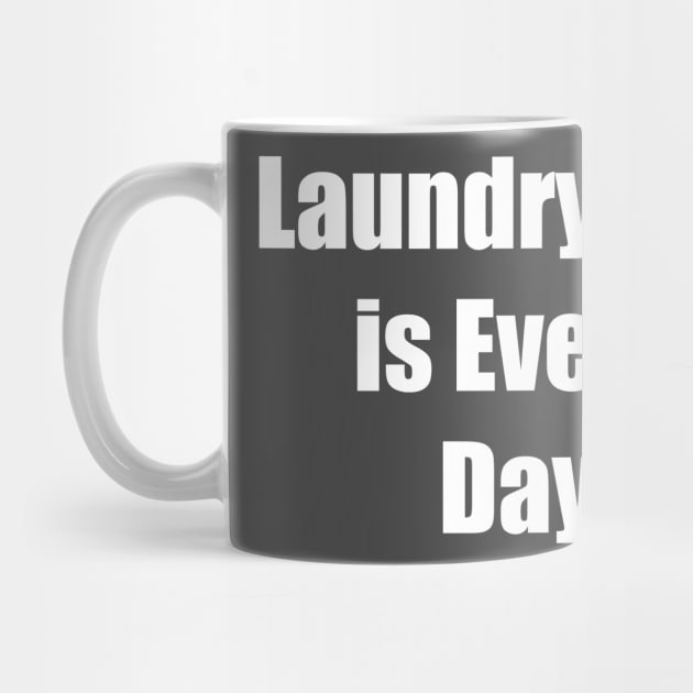 Laundry Day Is Every Day by swagmaven